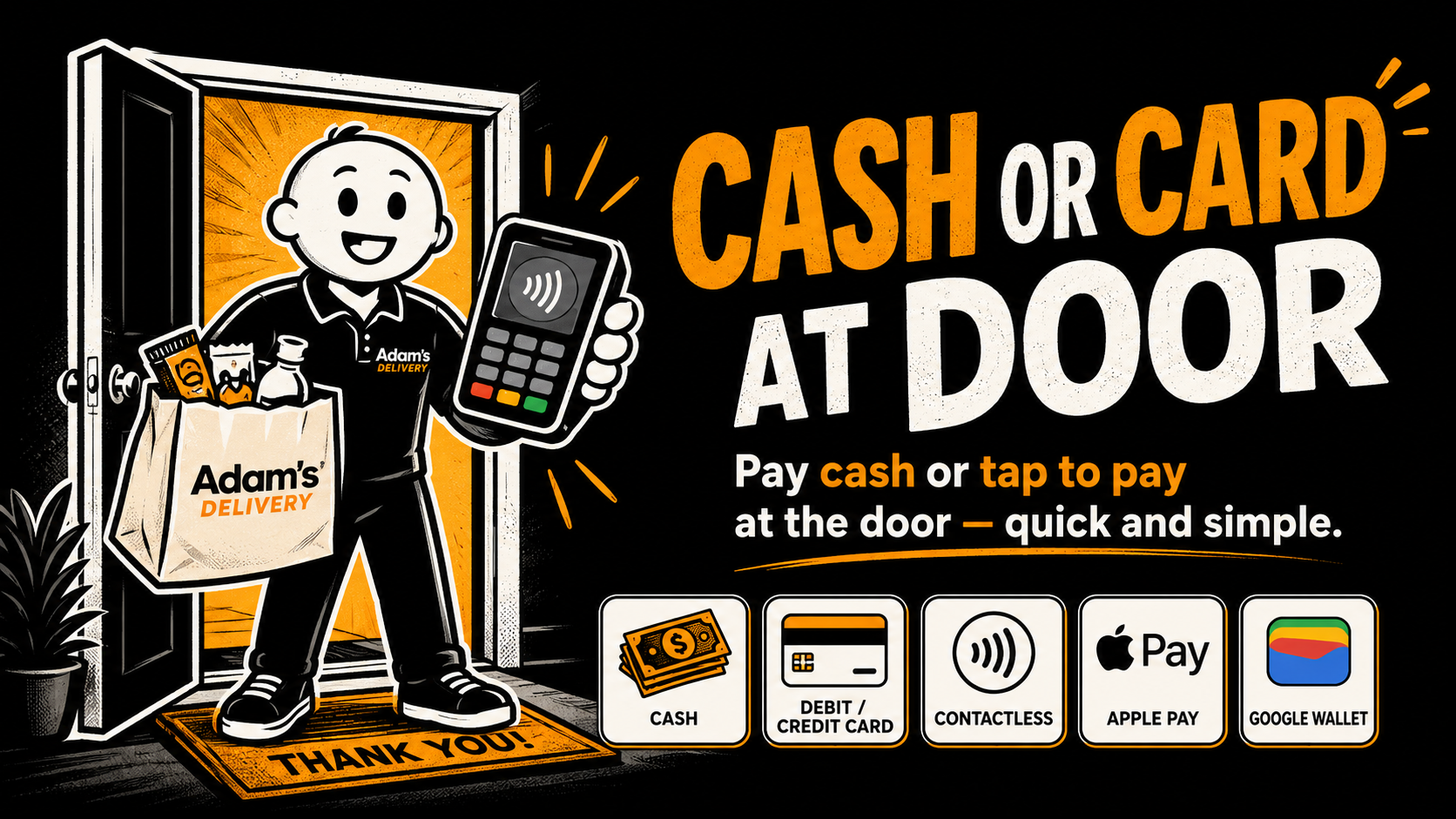 Cash or card at the door with Adam's Delivery